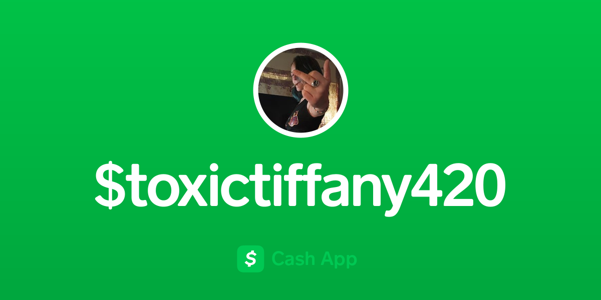 Pay $toxictiffany420 on Cash App
