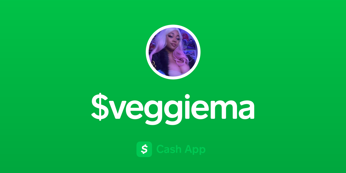 Pay $veggiema on Cash App
