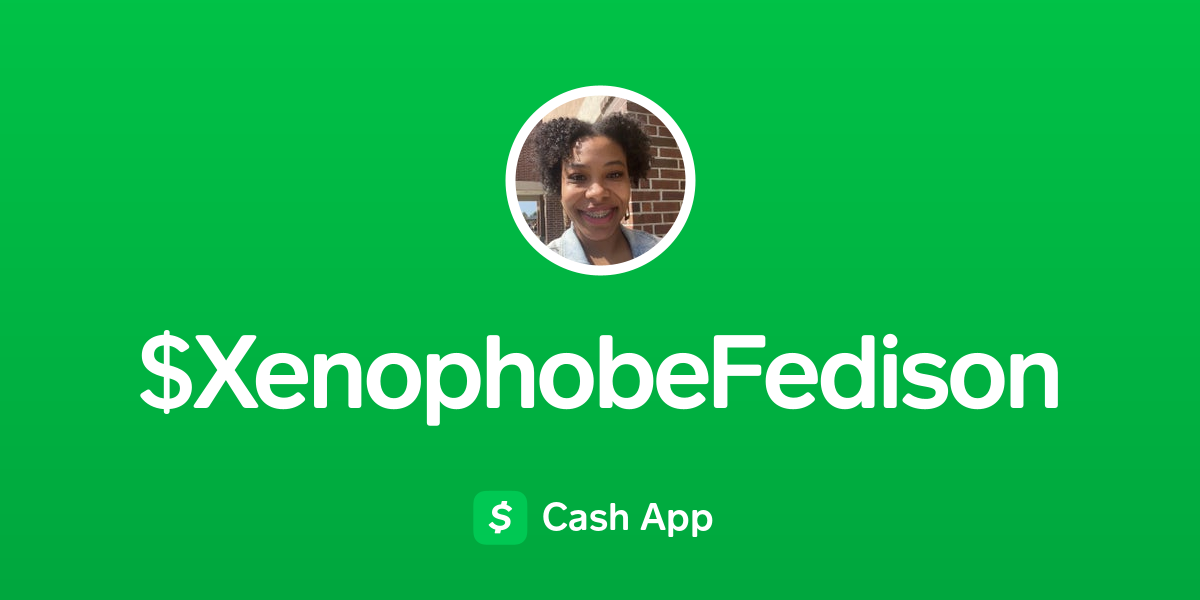 Pay xenophobefedison on Cash App