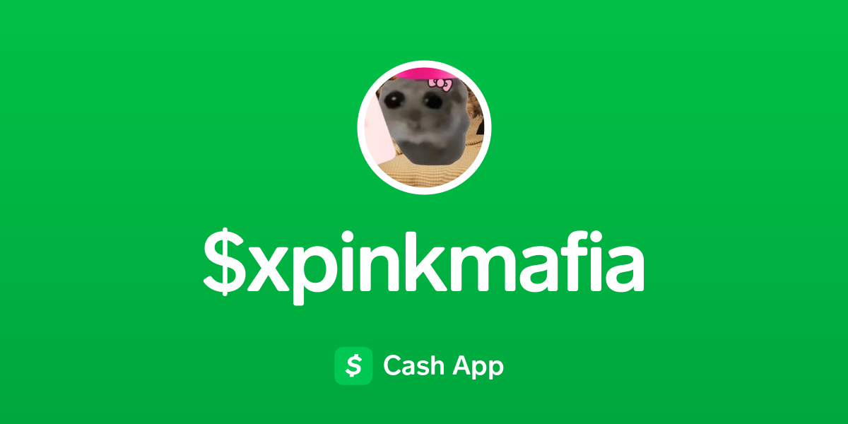 Pay $xpinkmafia on Cash App
