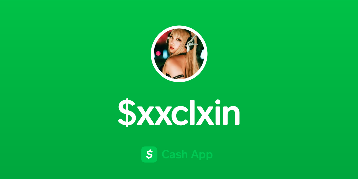 Pay $xxclxin on Cash App