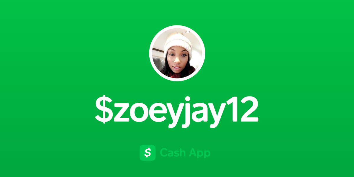 Pay $zoeyjay12 on Cash App